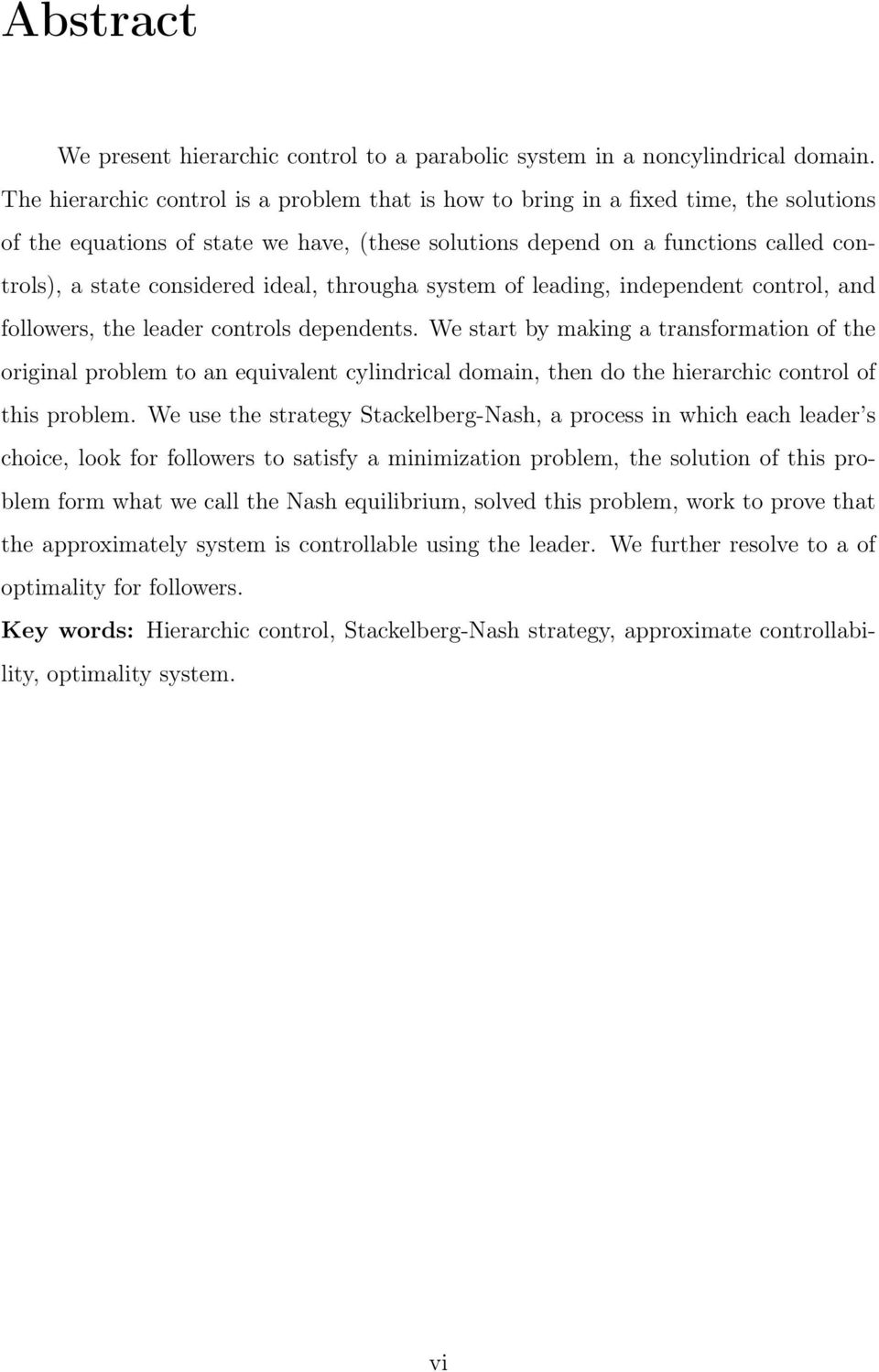 ideal, througha system of leading, independent control, and followers, the leader controls dependents.