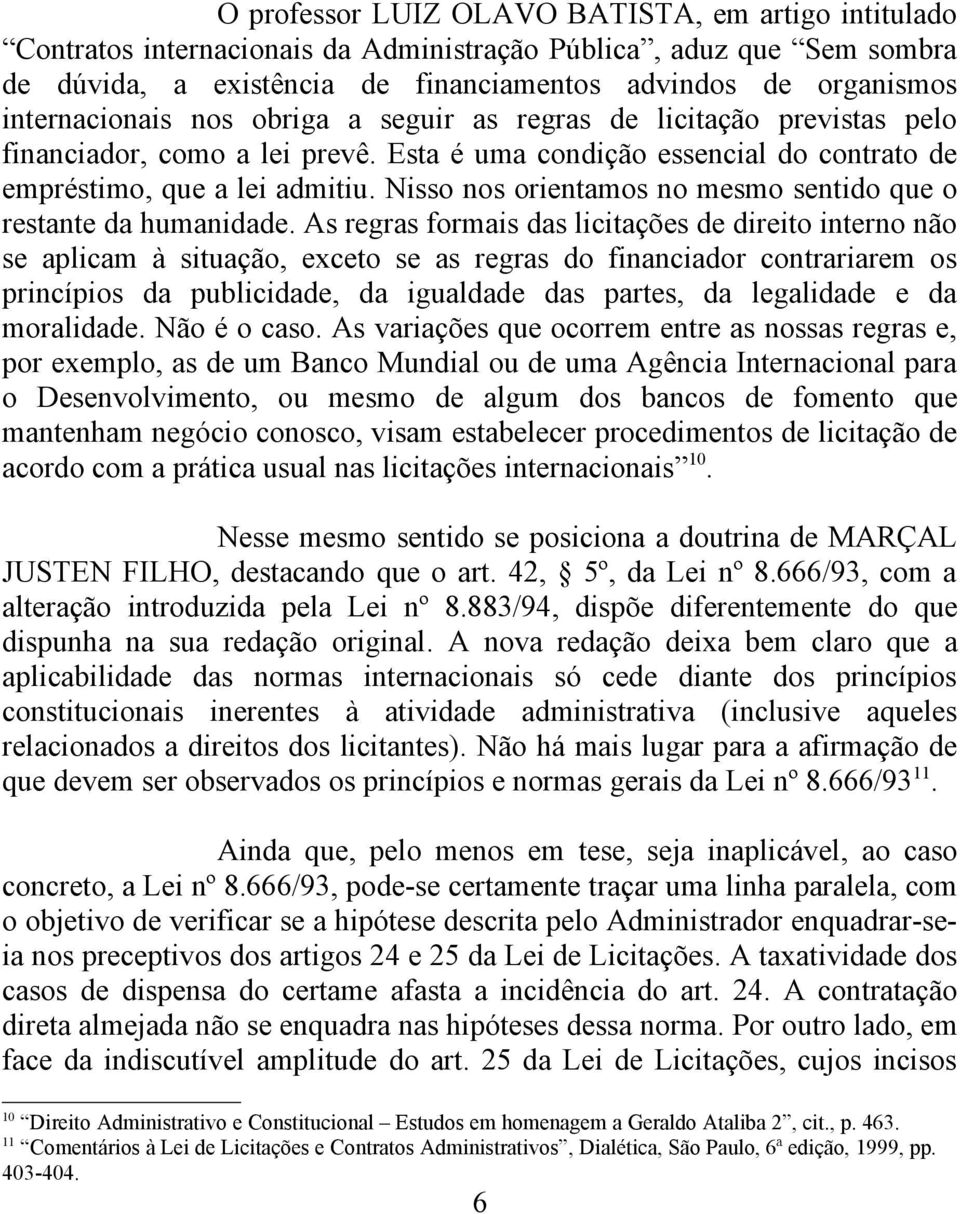 Nisso nos orientamos no mesmo sentido que o restante da humanidade.