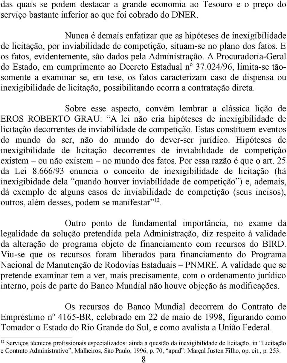 A Procuradoria-Geral do Estado, em cumprimento ao Decreto Estadual nº 37.