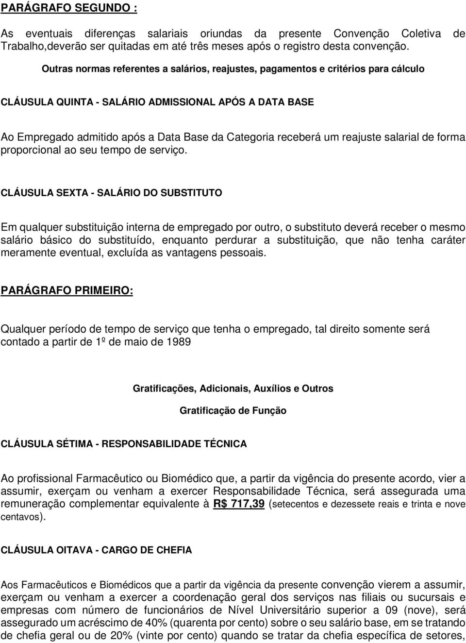 um reajuste salarial de forma proporcional ao seu tempo de serviço.