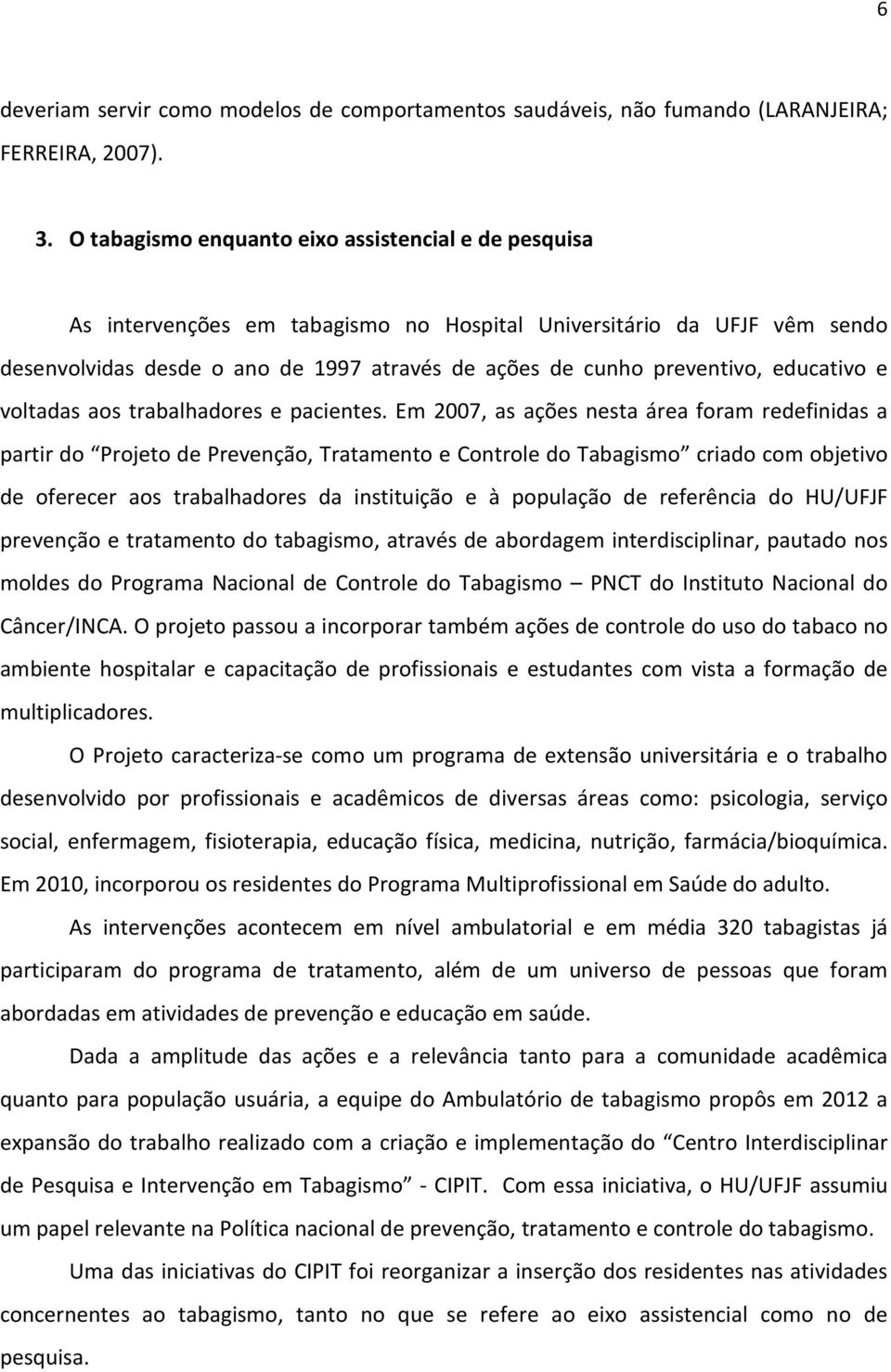 educativo e voltadas aos trabalhadores e pacientes.