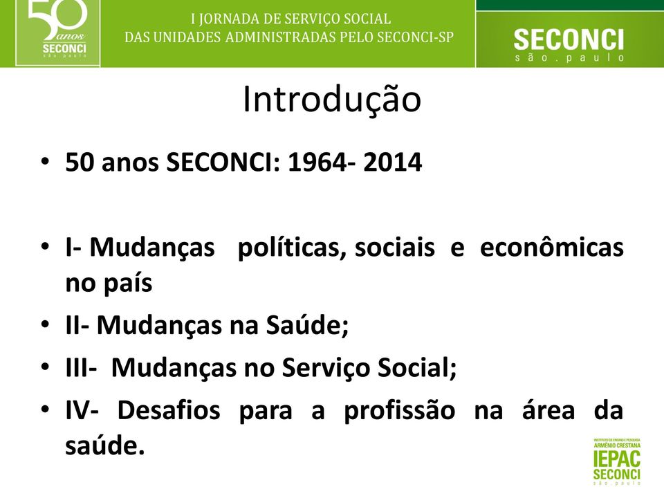 II- Mudanças na Saúde; III- Mudanças no Serviço