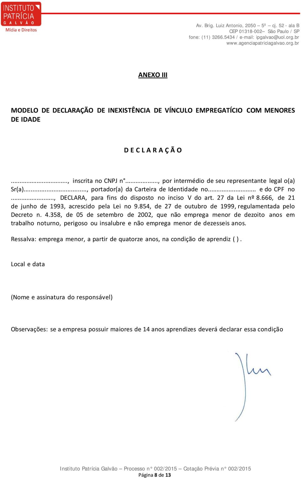 854, de 27 de outubro de 1999, regulamentada pelo Decreto n. 4.