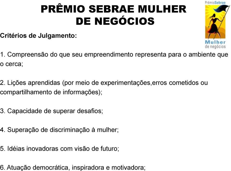 Lições aprendidas (por meio de experimentações,erros cometidos ou compartilhamento de