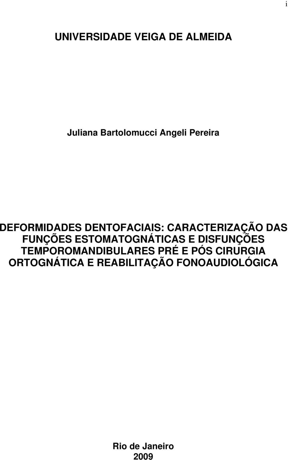 ESTOMATOGNÁTICAS E DISFUNÇÕES TEMPOROMANDIBULARES PRÉ E PÓS