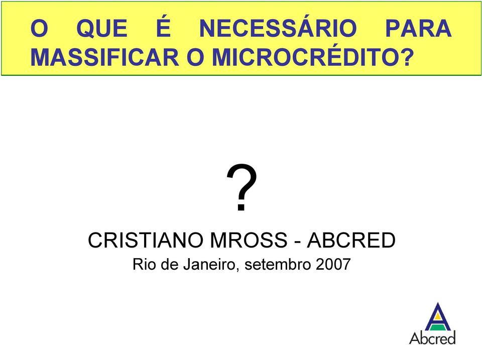 ? CRISTIANO MROSS - ABCRED