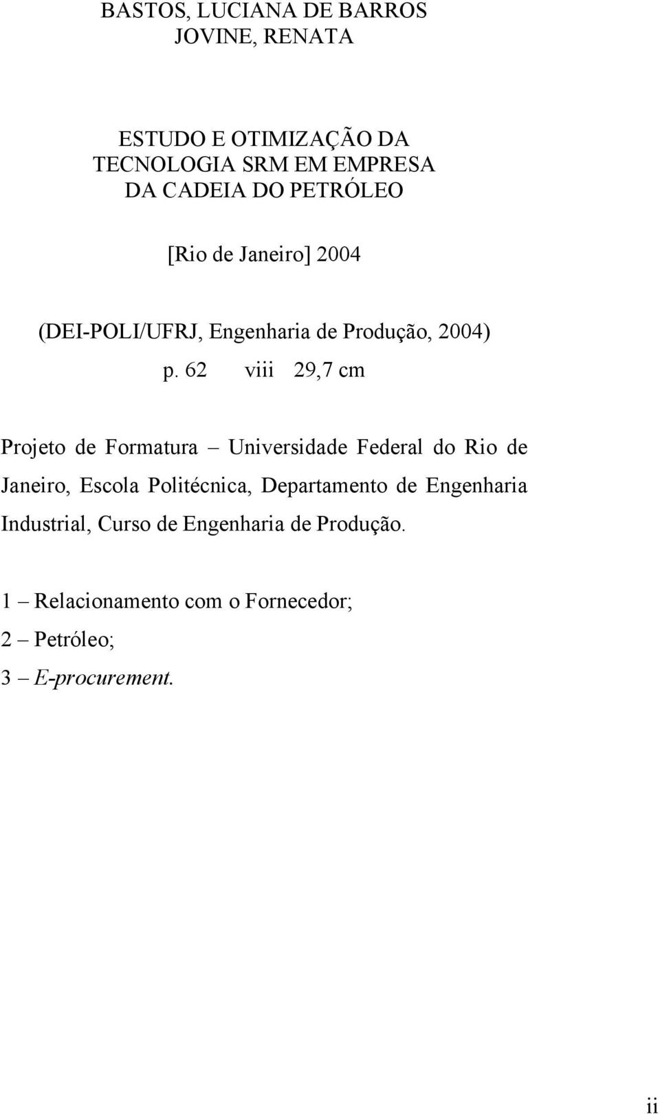 62 viii 29,7 cm Projeto de Formatura Universidade Federal do Rio de Janeiro, Escola Politécnica,