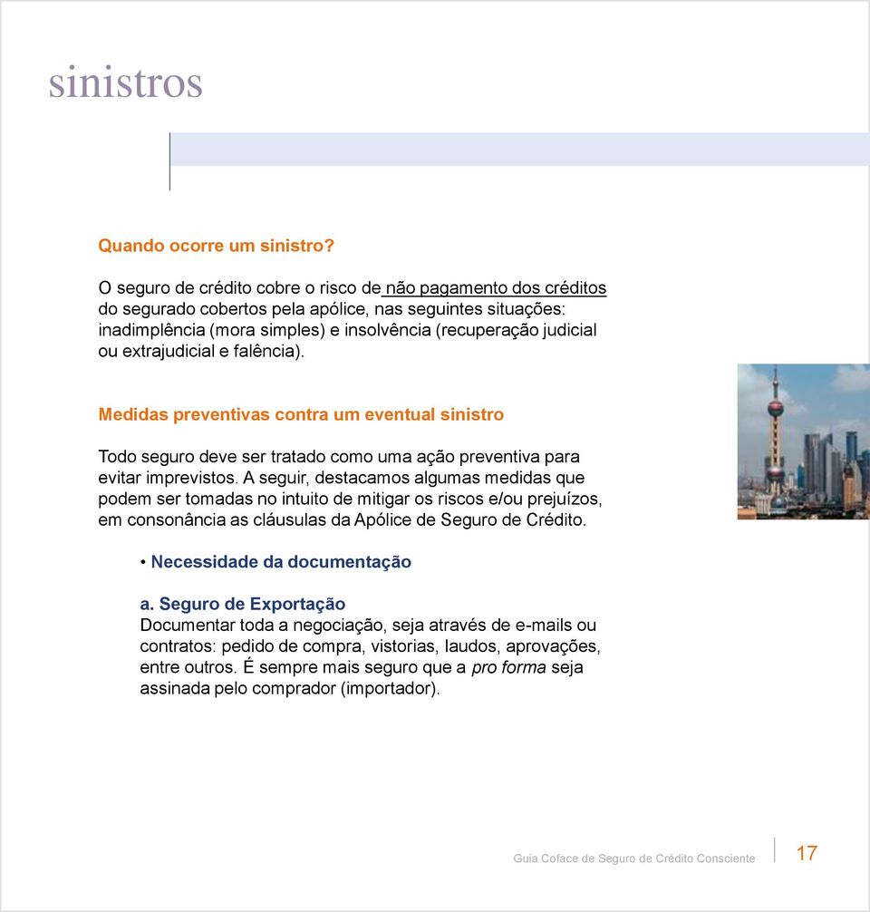 extrajudicial e falência). Medidas preventivas contra um eventual sinistro Todo seguro deve ser tratado como uma ação preventiva para evitar imprevistos.