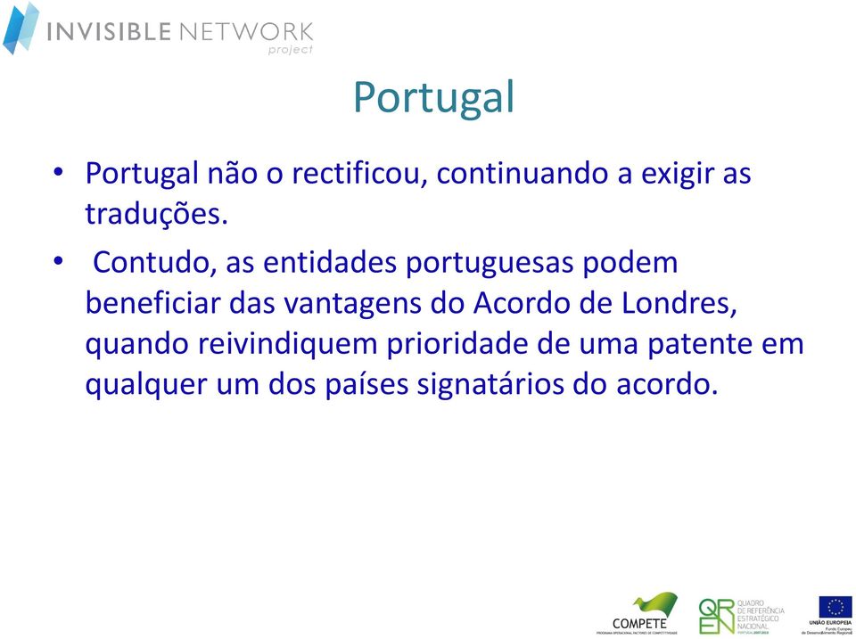 Contudo, as entidades portuguesas podem beneficiar das