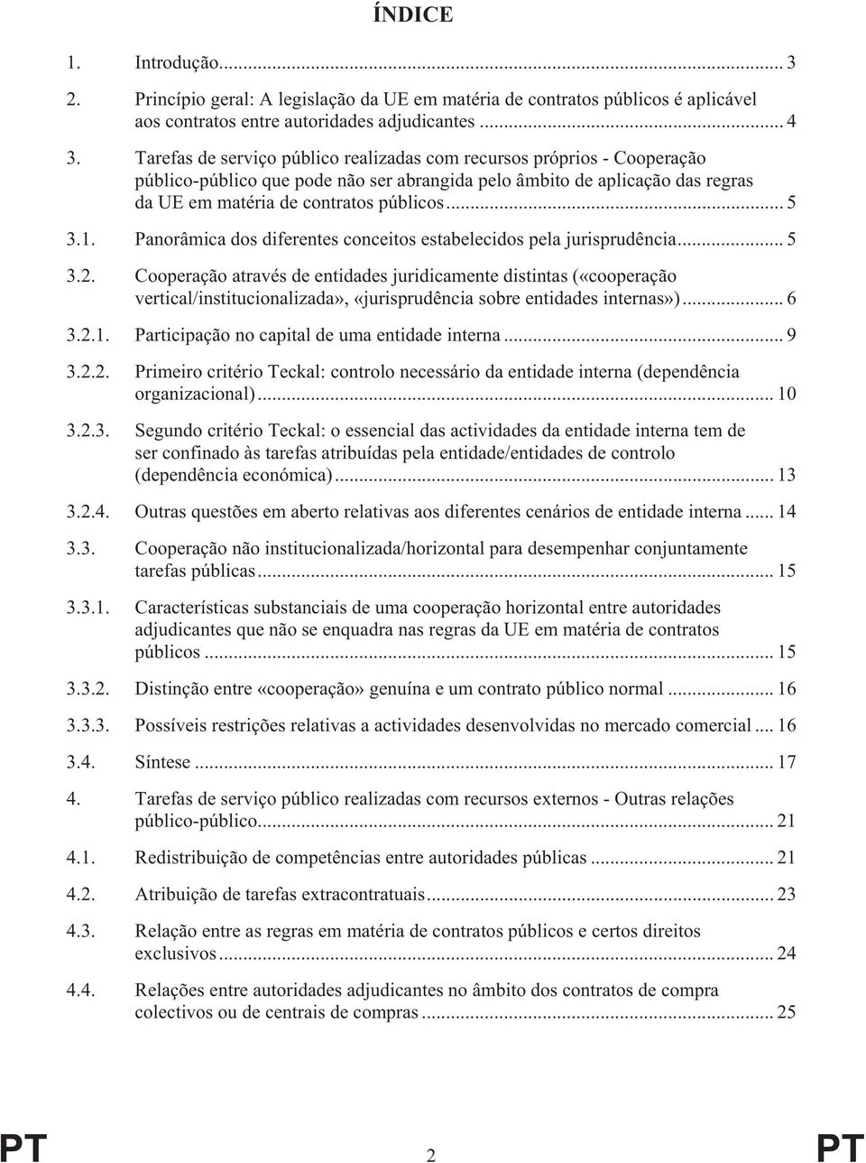 Panorâmica dos diferentes conceitos estabelecidos pela jurisprudência... 5 3.2.