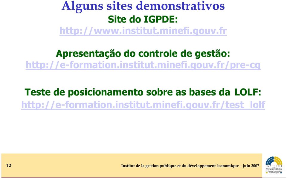 fr/pre-cg Teste de posicionamento sobre as bases da LOLF: http://e-formation.