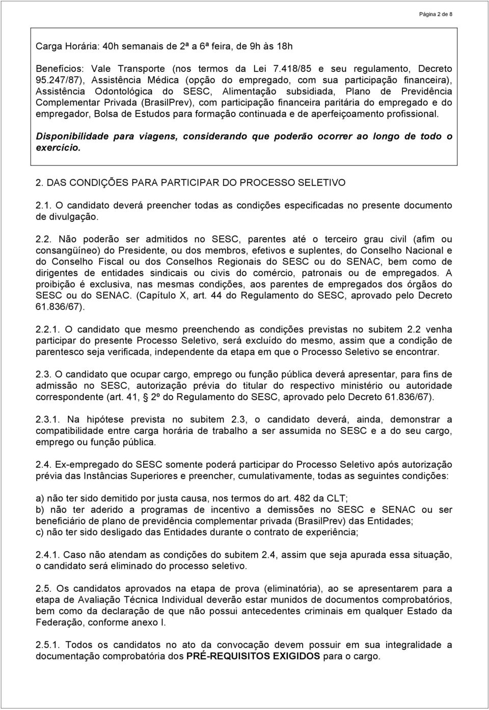 com participação financeira paritária do empregado e do empregador, Bolsa de Estudos para formação continuada e de aperfeiçoamento profissional.