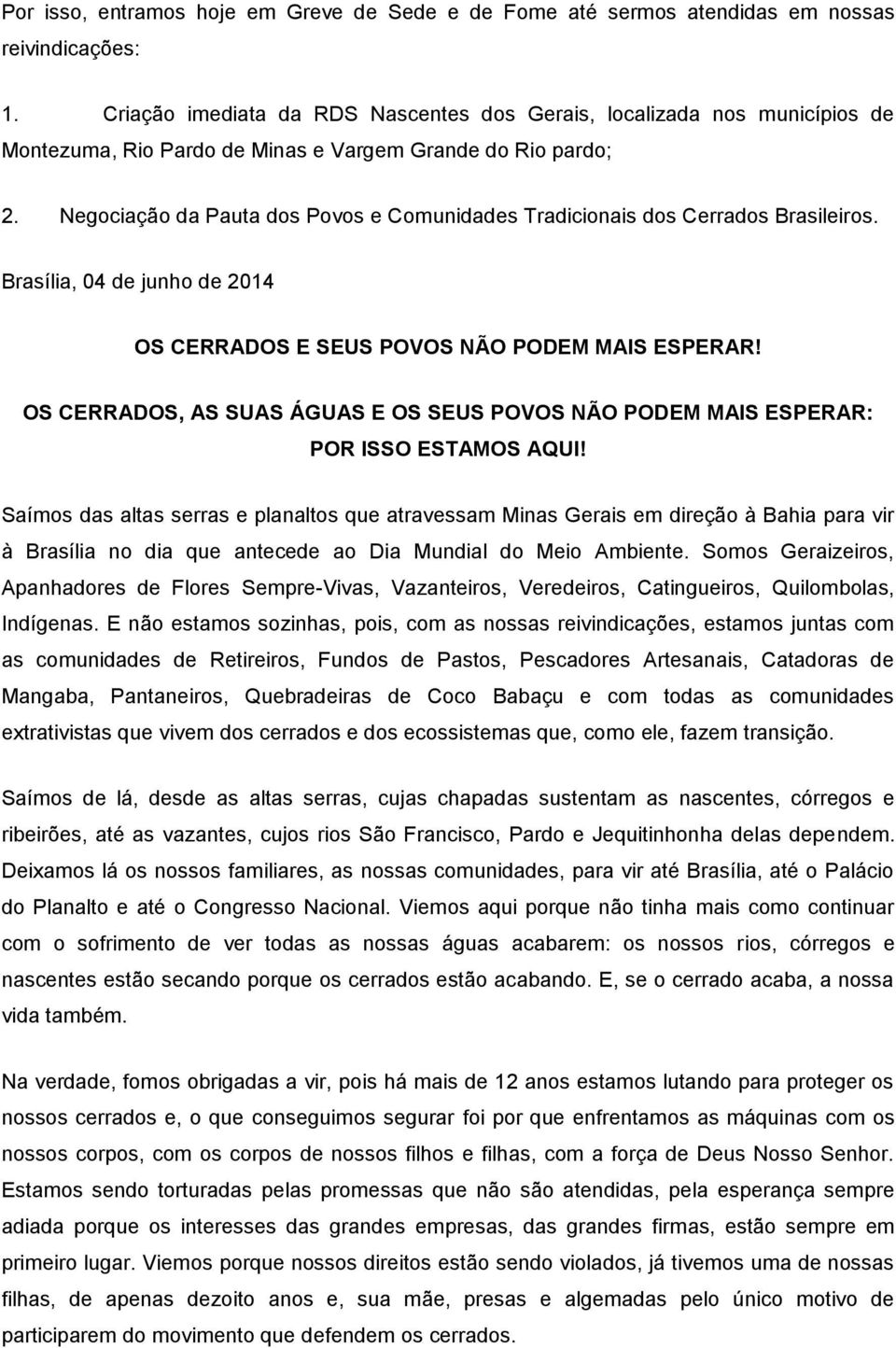 Negociação da Pauta dos Povos e Comunidades Tradicionais dos Cerrados Brasileiros. Brasília, 04 de junho de 2014 OS CERRADOS E SEUS POVOS NÃO PODEM MAIS ESPERAR!