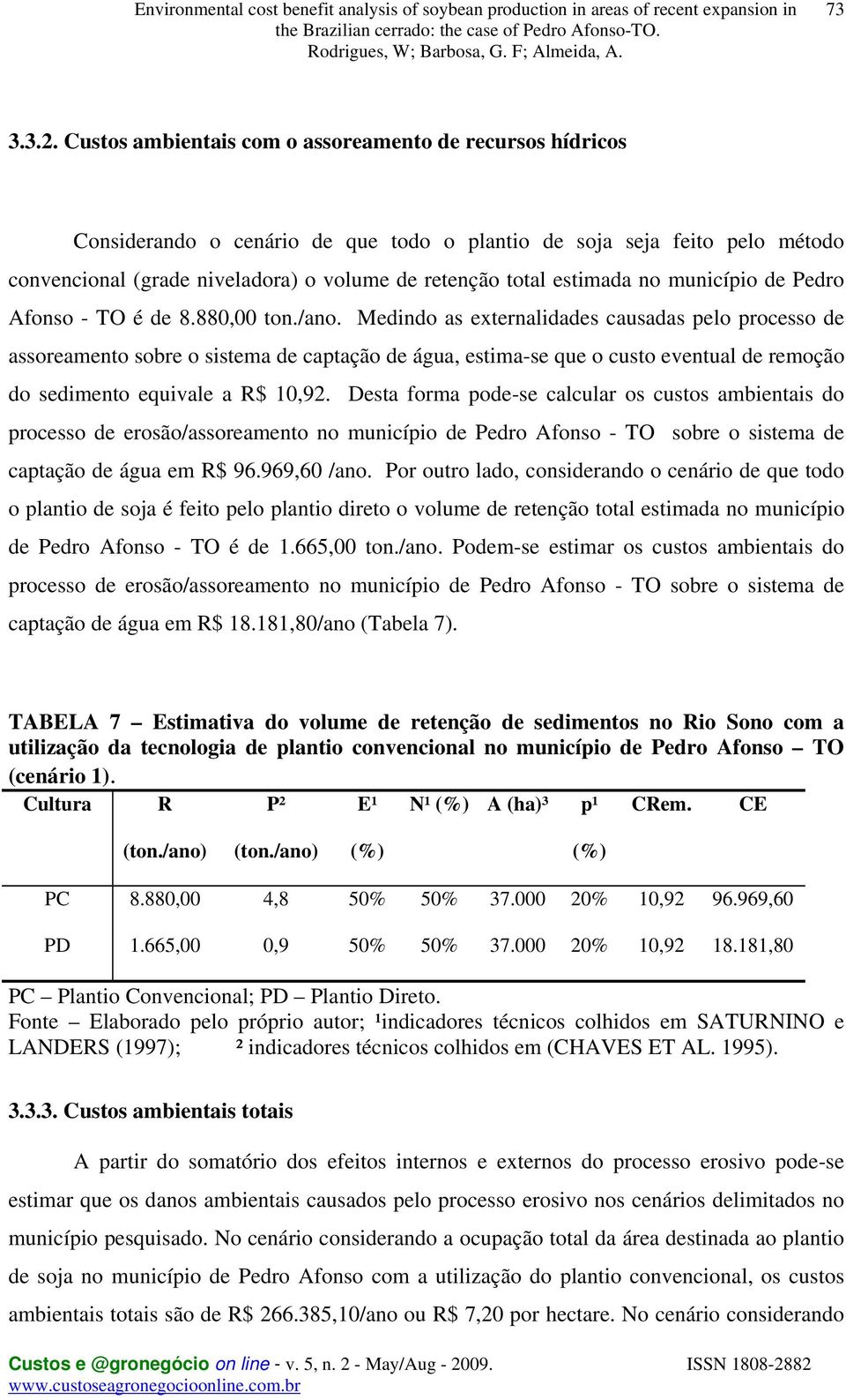 no município de Pedro Afonso - TO é de 8.880,00 ton./ano.