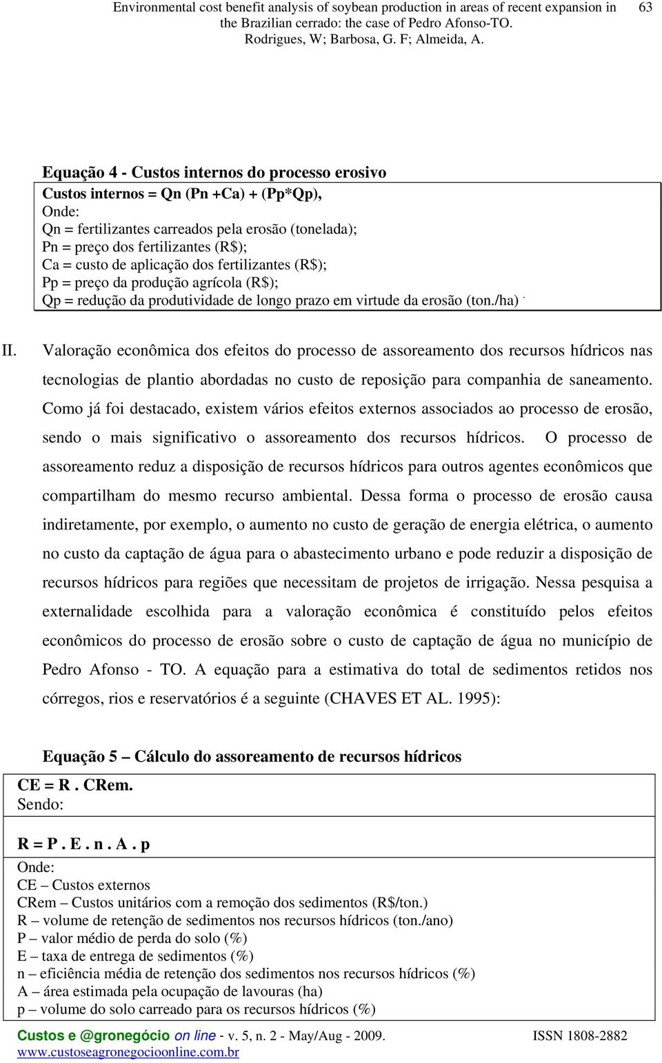 Valoração econômica dos efeitos do processo de assoreamento dos recursos hídricos nas tecnologias de plantio abordadas no custo de reposição para companhia de saneamento.