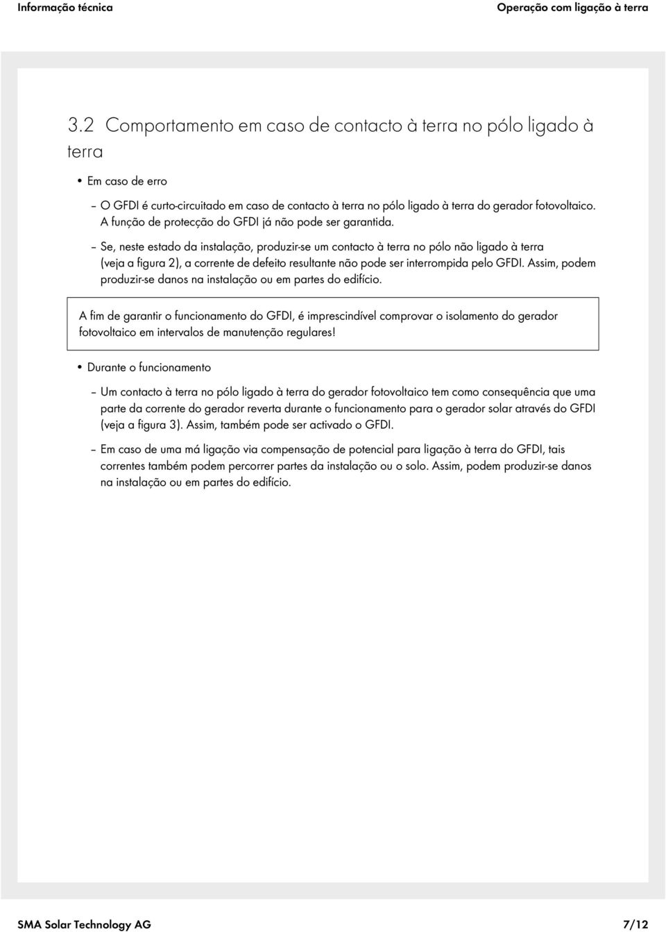 A função de protecção do GFDI já não pode ser garantida.