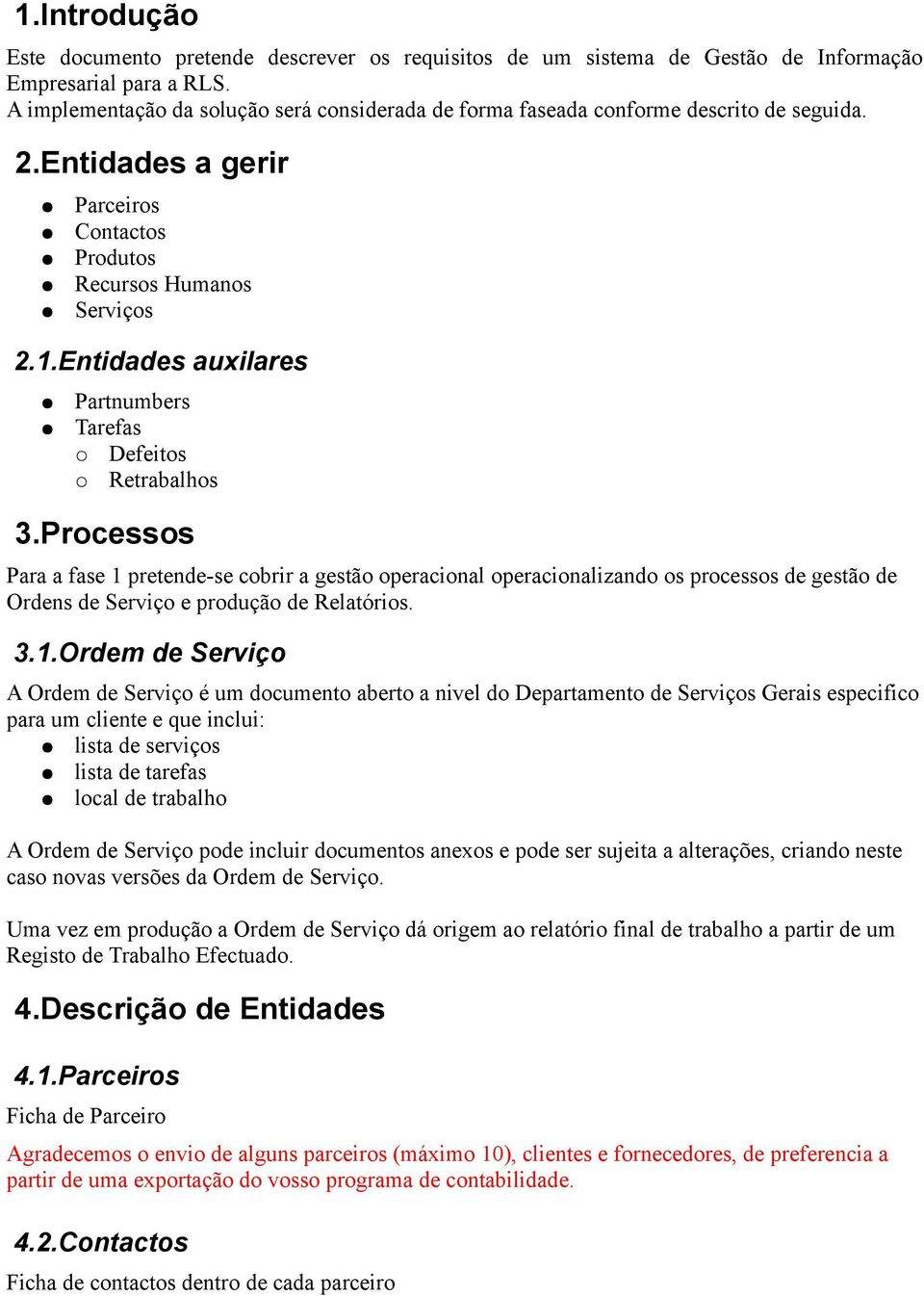 Entidades auxilares Partnumbers Tarefas Defeitos Retrabalhos 3.