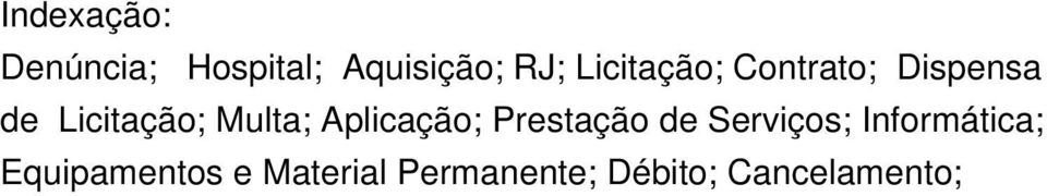 Aplicação; Prestação de Serviços; Informática;