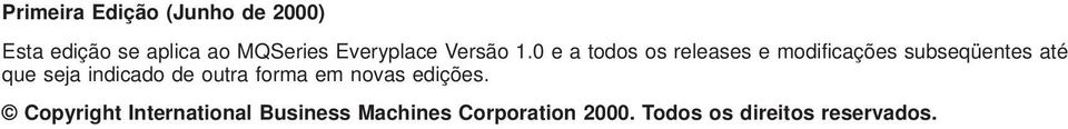 0 e a todos os releases e modificações subseqüentes até que seja