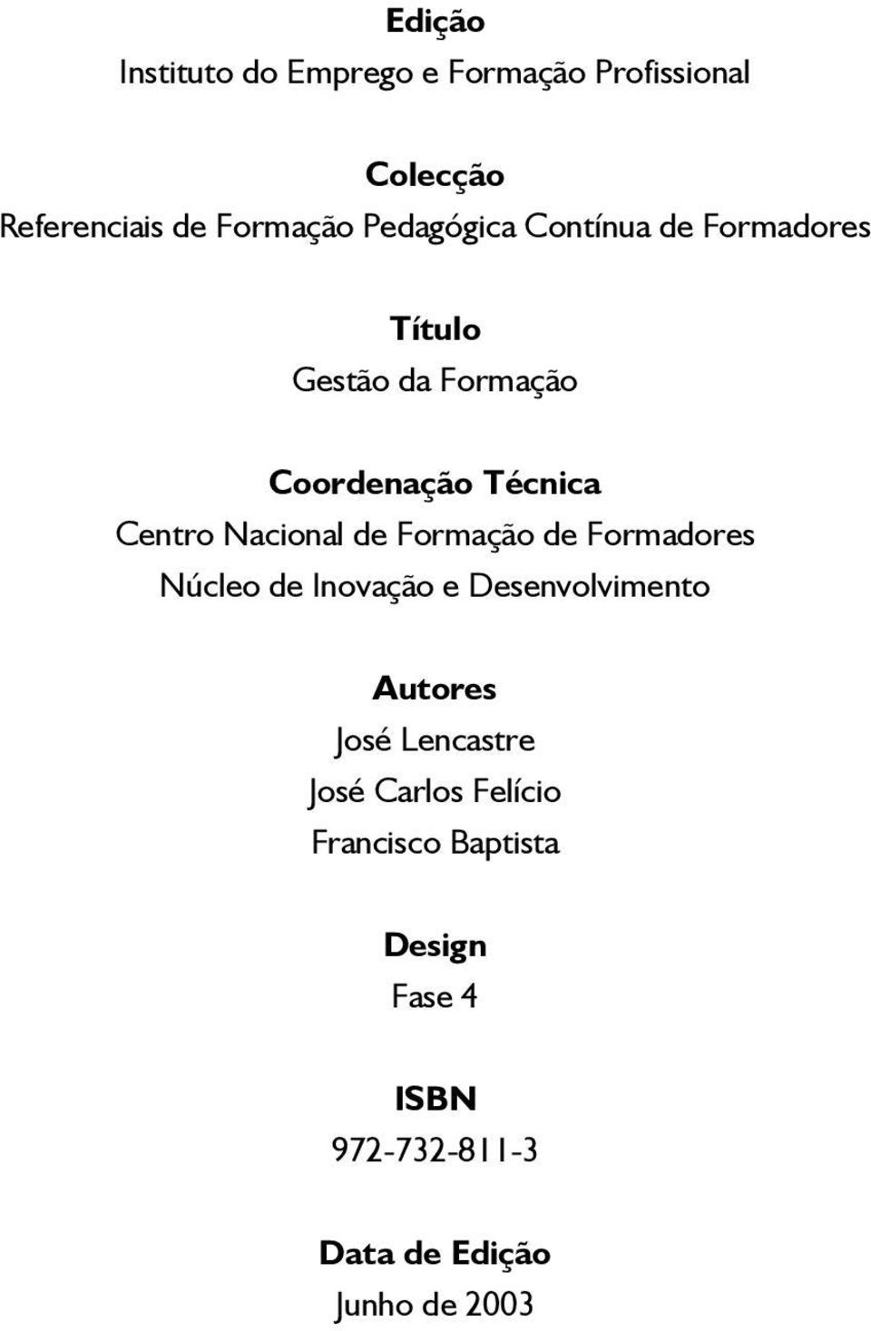 Nacional de Formação de Formadores Núcleo de Inovação e Desenvolvimento Autores José