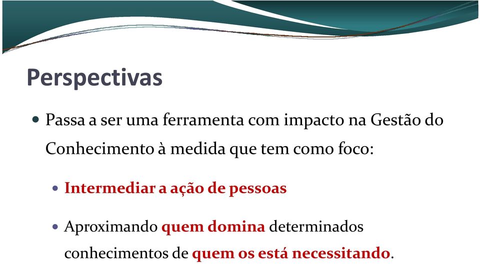 Intermediar a ação de pessoas Aproximando quem domina