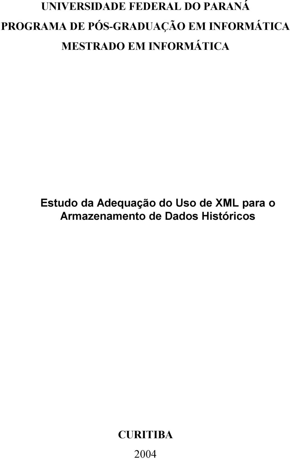 INFORMÁTICA Estudo da Adequação do Uso de XML