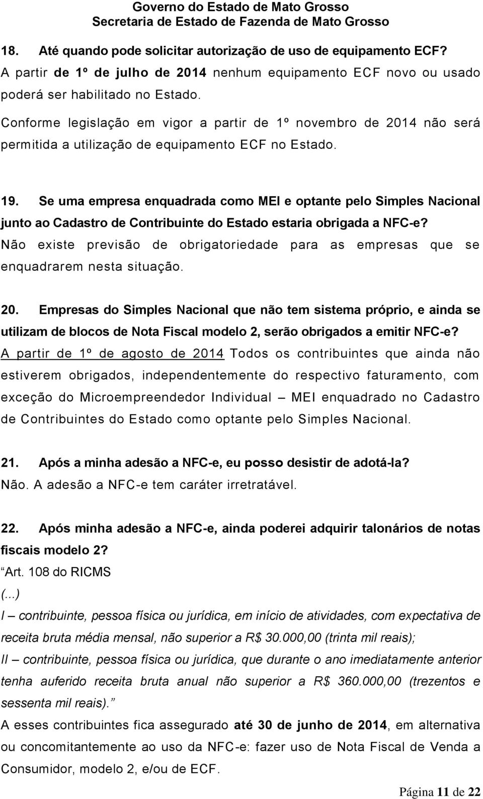 Se uma empresa enquadrada como MEI e optante pelo Simples Nacional junto ao Cadastro de Contribuinte do Estado estaria obrigada a NFC-e?