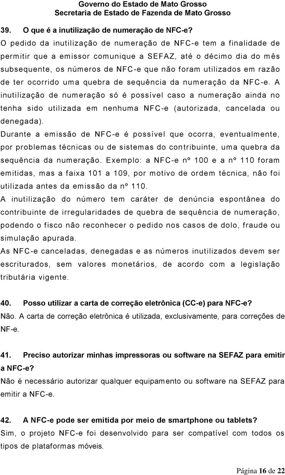 razão de ter ocorrido uma quebra de sequência da numeração da NFC-e.