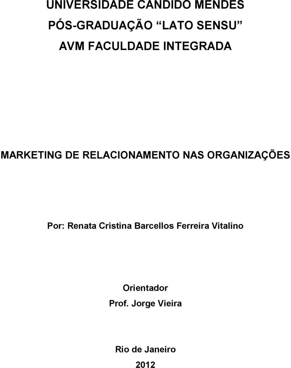 NAS ORGANIZAÇÕES Por: Renata Cristina Barcellos