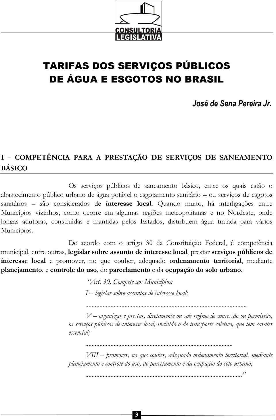 ou serviços de esgotos sanitários são considerados de interesse local.