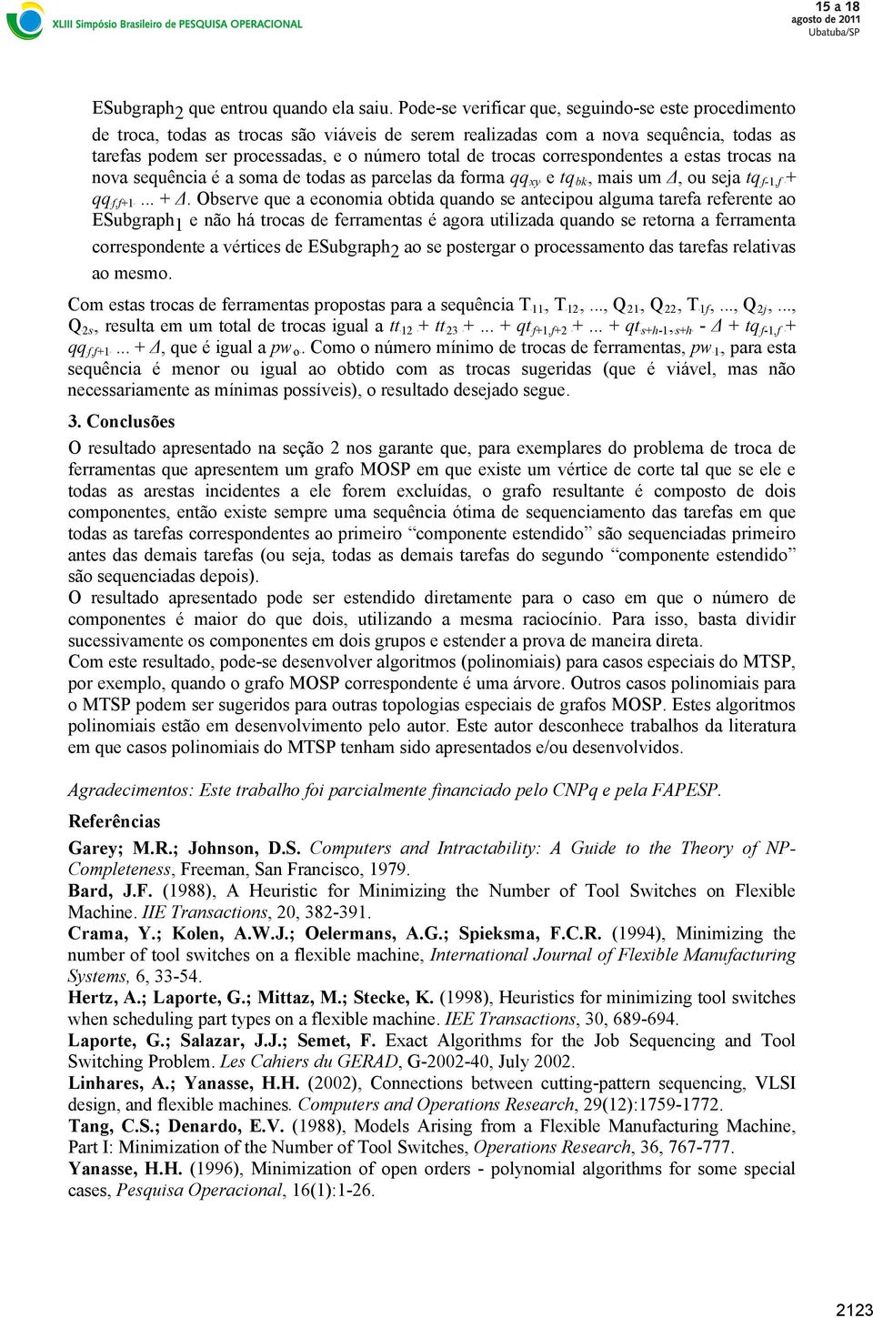 correspondentes a estas trocas na nova sequência é a soma de todas as parcelas da forma qqbxyb e tqbbkb, mais um Δ, ou seja tqbf-1,f B+ qqbf,f+1b... + Δ.