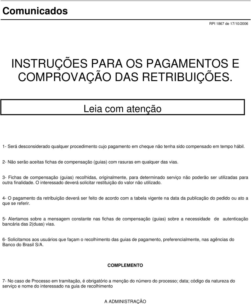 2- Não serão aceitas fichas de compensação (guias) com rasuras em qualquer das vias.