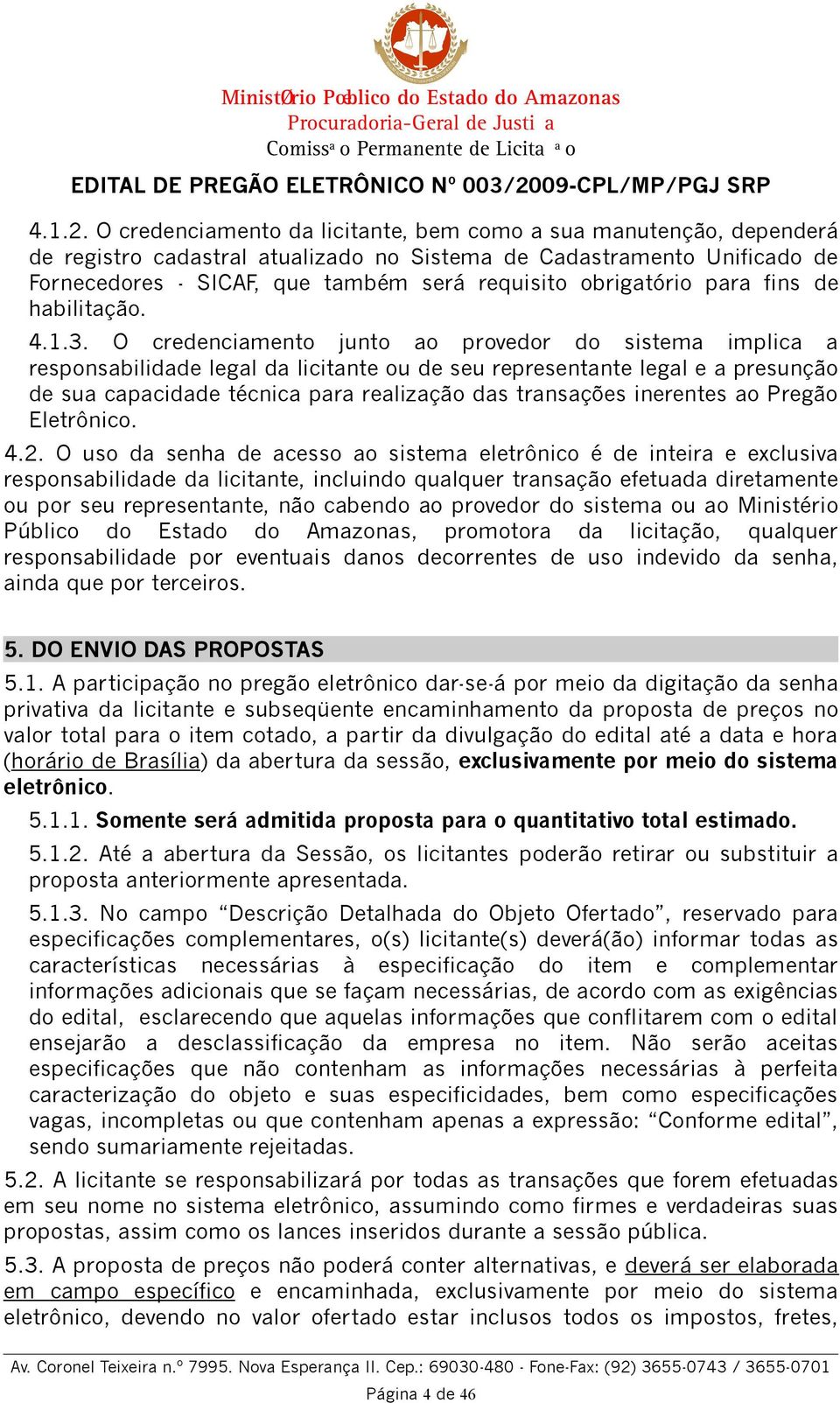 obrigatório para fins de habilitação. 4.1.3.