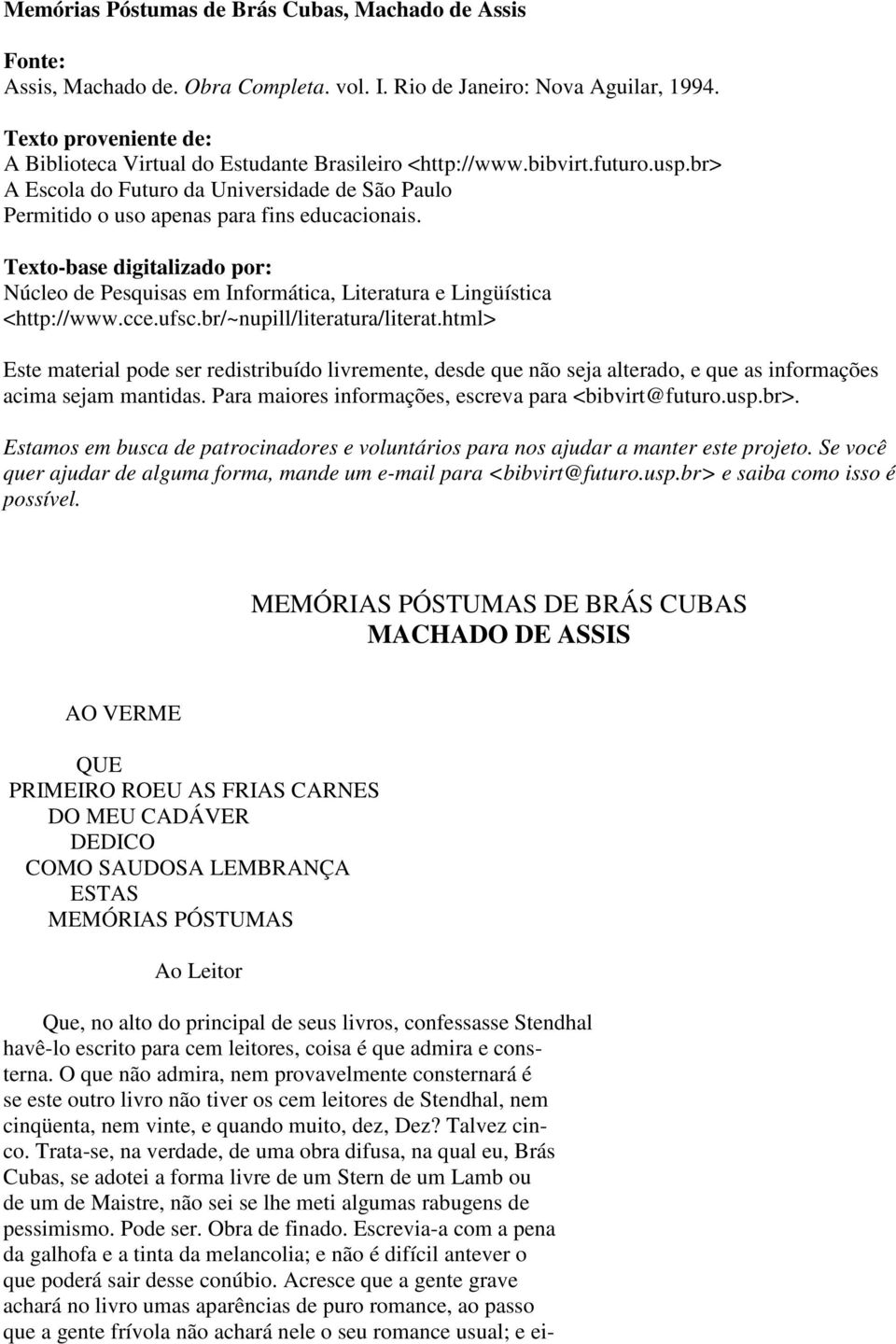 Texto-base digitalizado por: Núcleo de Pesquisas em Informática, Literatura e Lingüística <http://www.cce.ufsc.br/~nupill/literatura/literat.