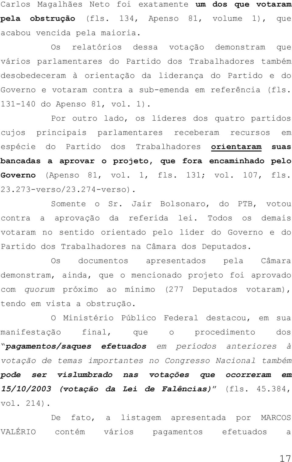 referência (fls. 131-140 do Apenso 81, vol. 1).