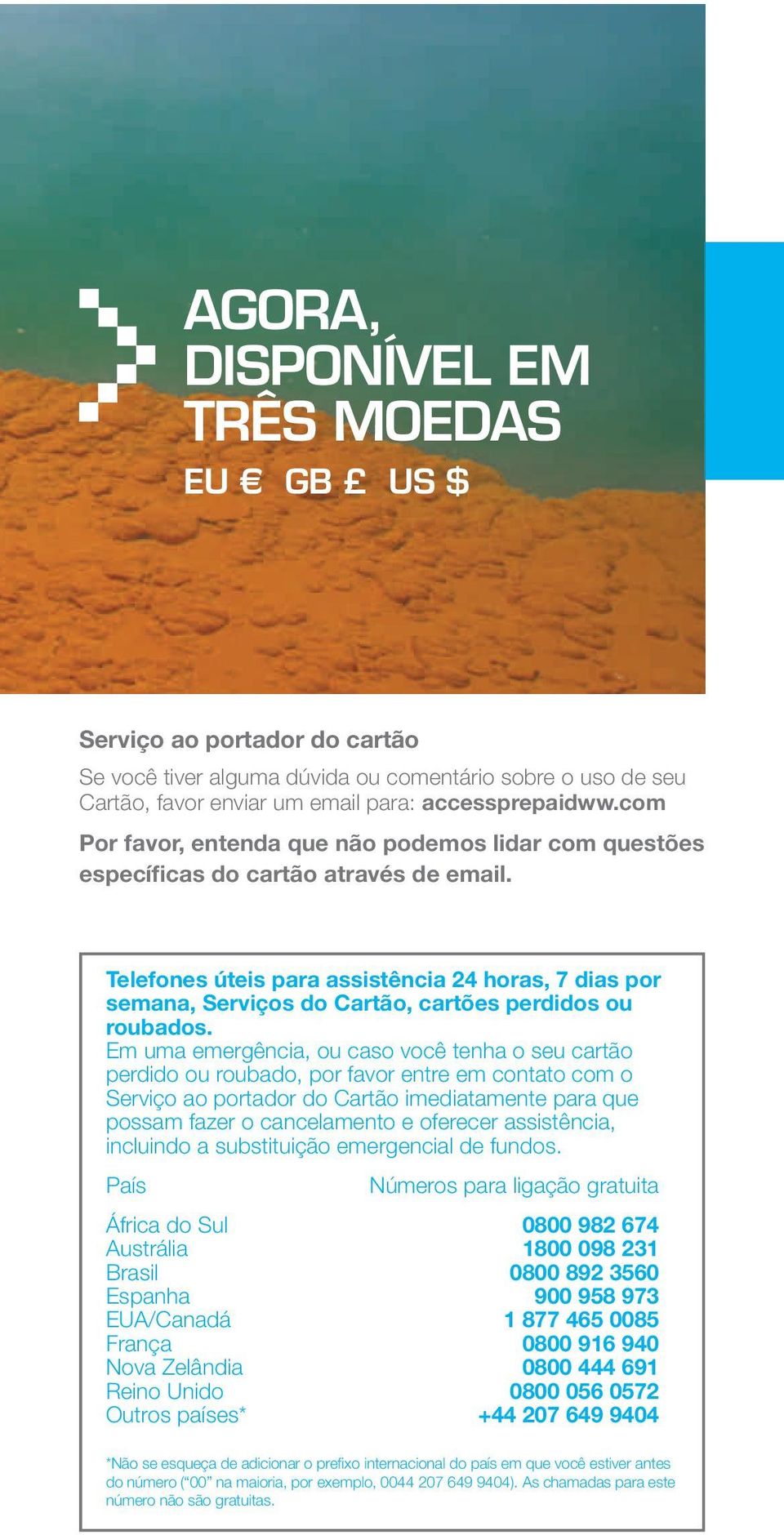 Telefones úteis para assistência 24 horas, 7 dias por semana, Serviços do Cartão, cartões perdidos ou roubados.