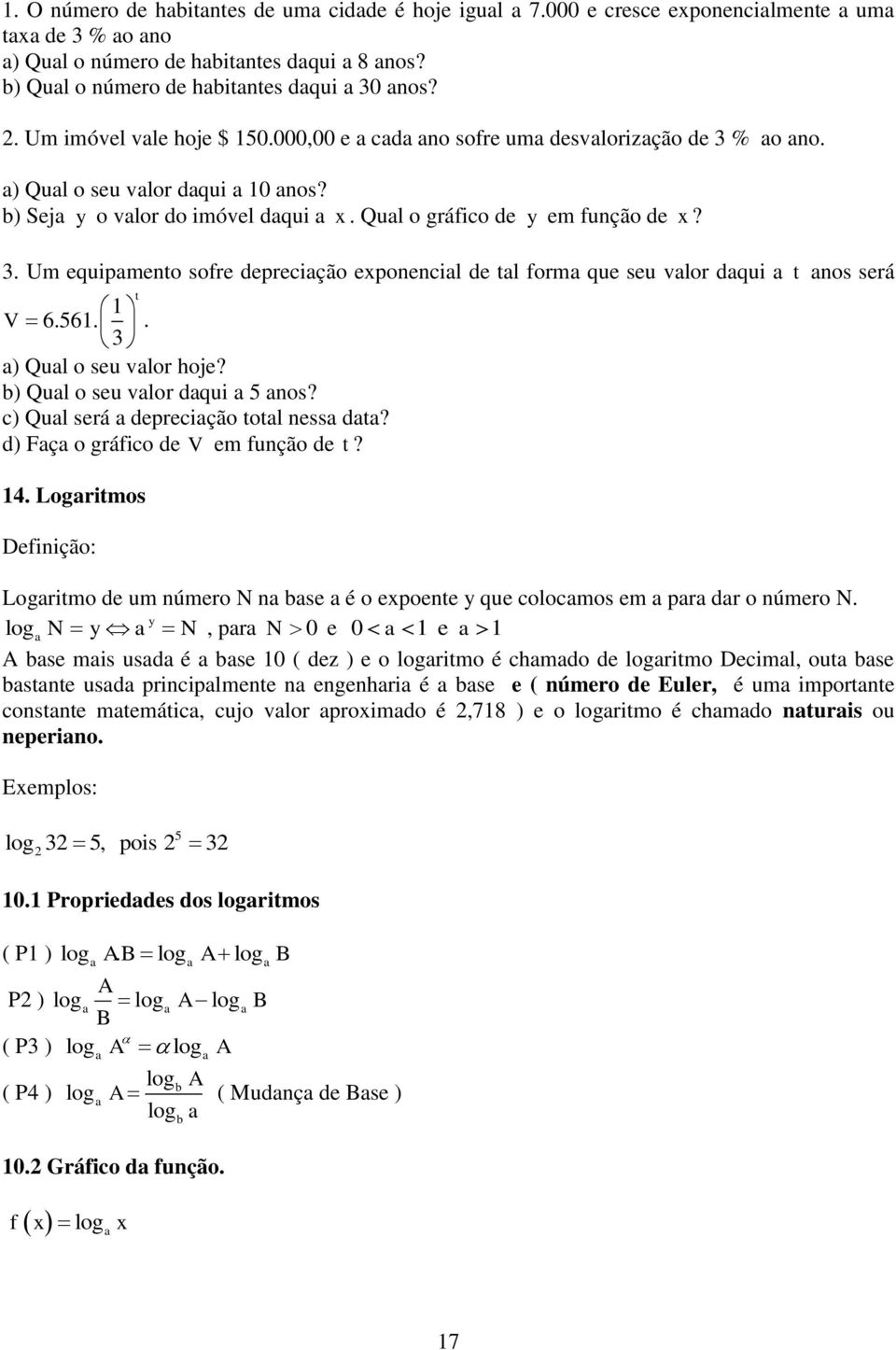 56. 3. ) Qul o seu vlor hoje? b) Qul o seu vlor dqui 5 nos? c) Qul será deprecição totl ness dt? d) Fç o gráfico de V em função de t? 4.