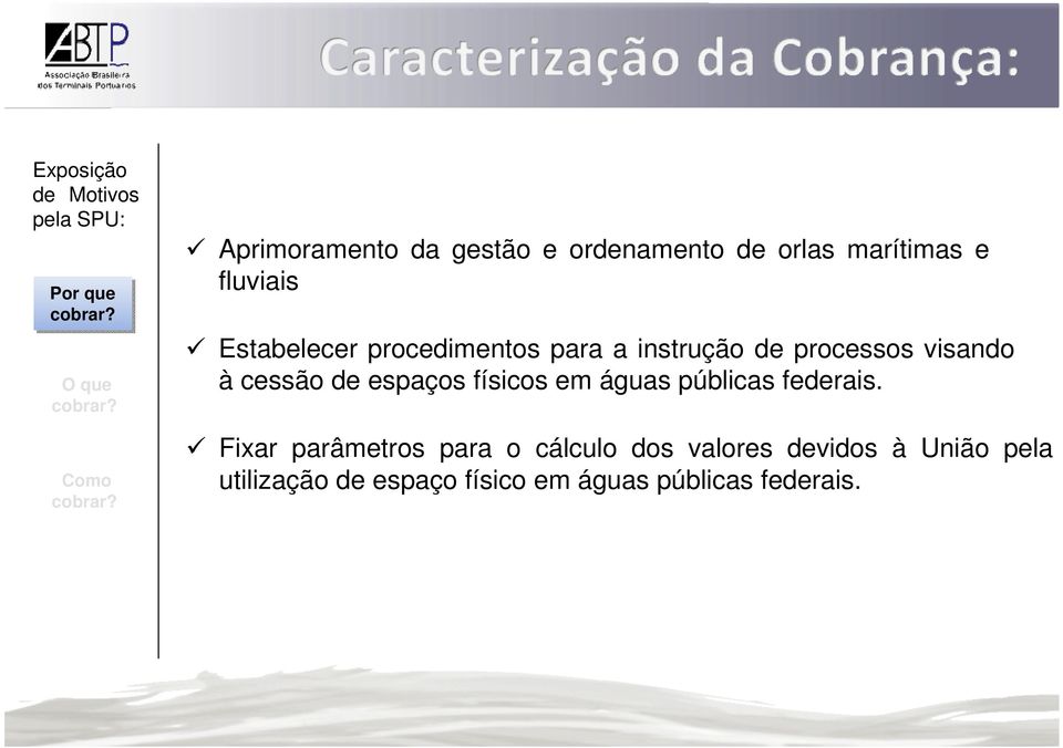 para a instrução de processos visando à cessão de espaços físicos em águas públicas federais.