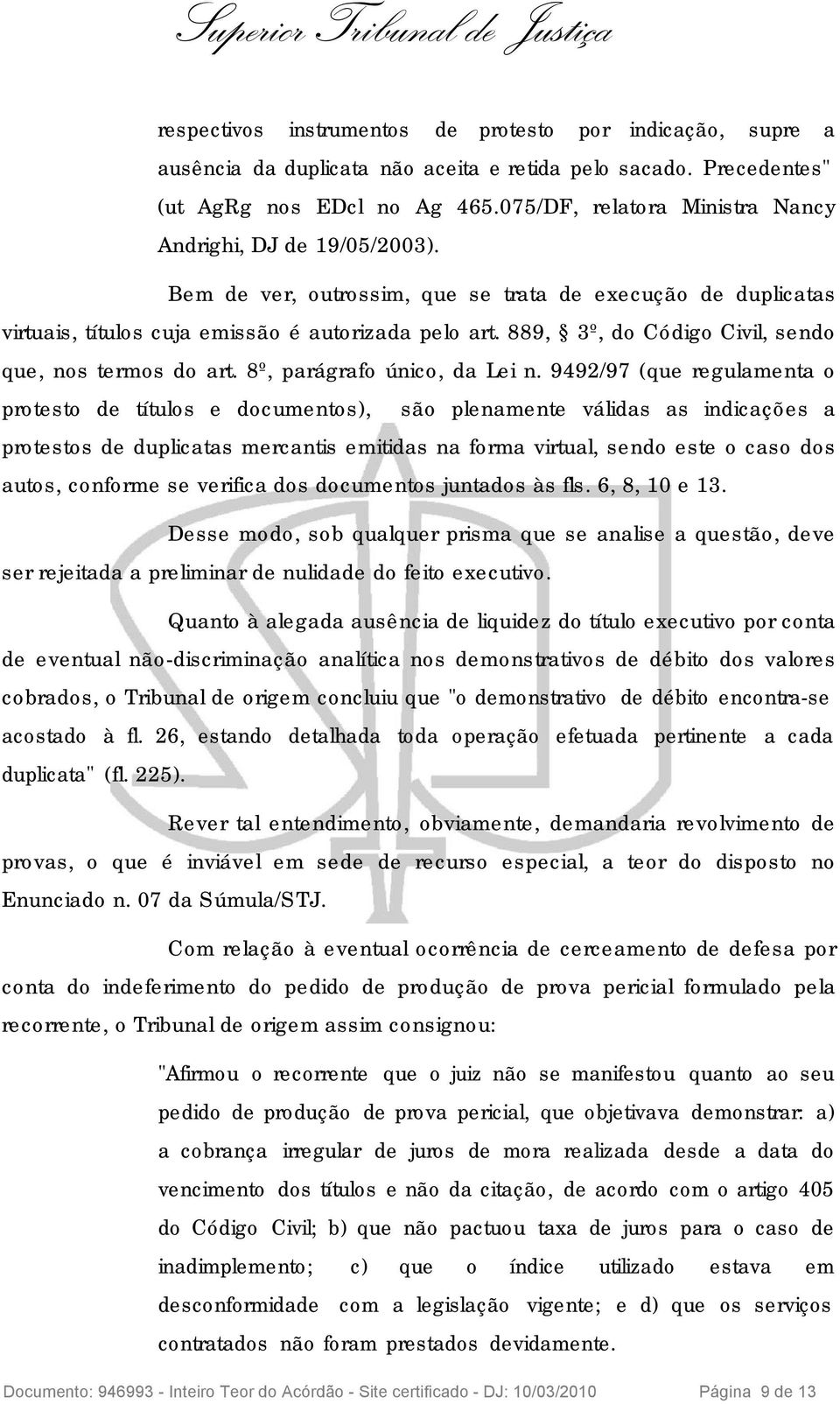 889, 3º, do Código Civil, sendo que, nos termos do art. 8º, parágrafo único, da Lei n.