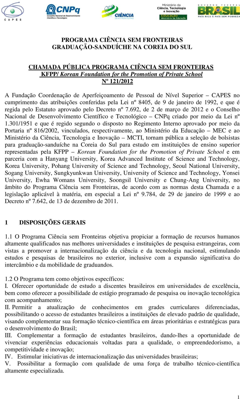 Decreto nº 7.692, de 2 de março de 2012 e o Conselho Nacional de Desenvolvimento Científico e Tecnológico CNPq criado por meio da Lei nº 1.