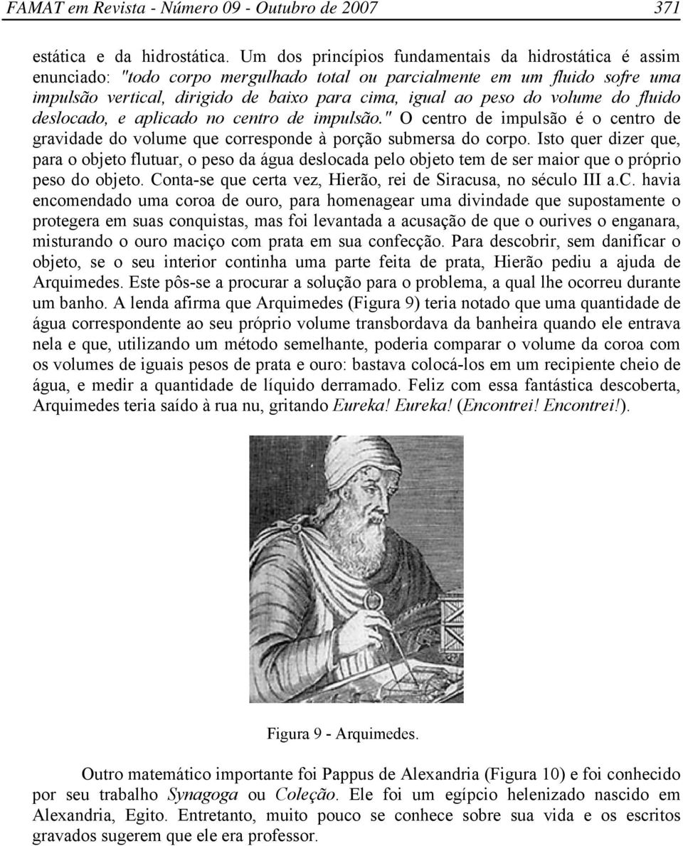 deslocdo, e plicdo o cetro de impulsão." O cetro de impulsão é o cetro de grvidde do volume que correspode à porção submers do corpo.