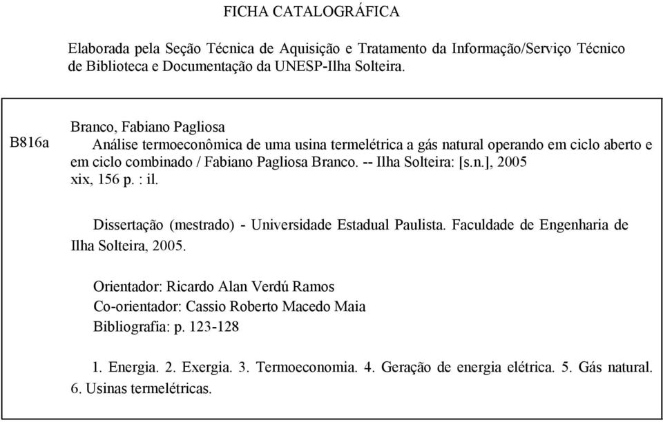 -- Ilha Solteira: [s.n.], 2005 xix, 156 p. : il. Dissertação (mestrado) - Universidade Estadual Paulista. Fauldade de Engenharia de Ilha Solteira, 2005.