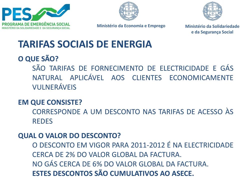 CONSISTE? CORRESPONDE A UM DESCONTO NAS TARIFAS DE ACESSO ÀS REDES QUAL O VALOR DO DESCONTO?