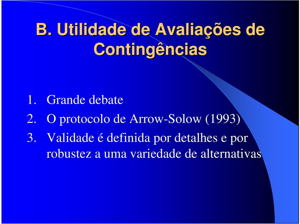 O protocolo de Arrow-Solow (1993) 3.