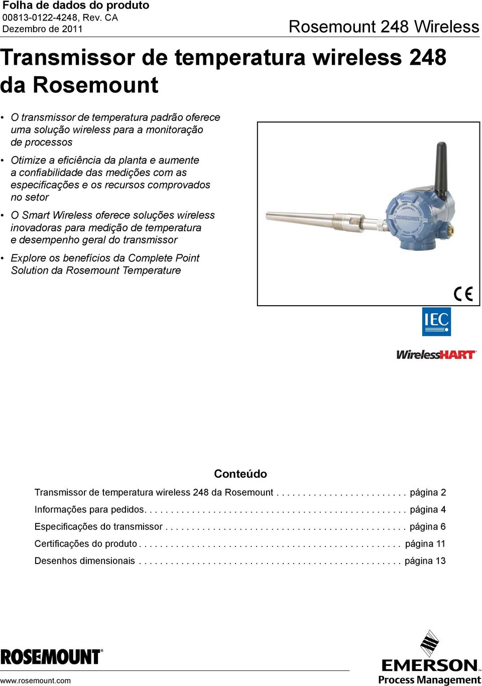 Complete Point Solution da Rosemount Temperature Rosemount 248 Wireless Transmissor de temperatura wireless 248 da Rosemount Conteúdo Transmissor de temperatura wireless 248 da Rosemount.