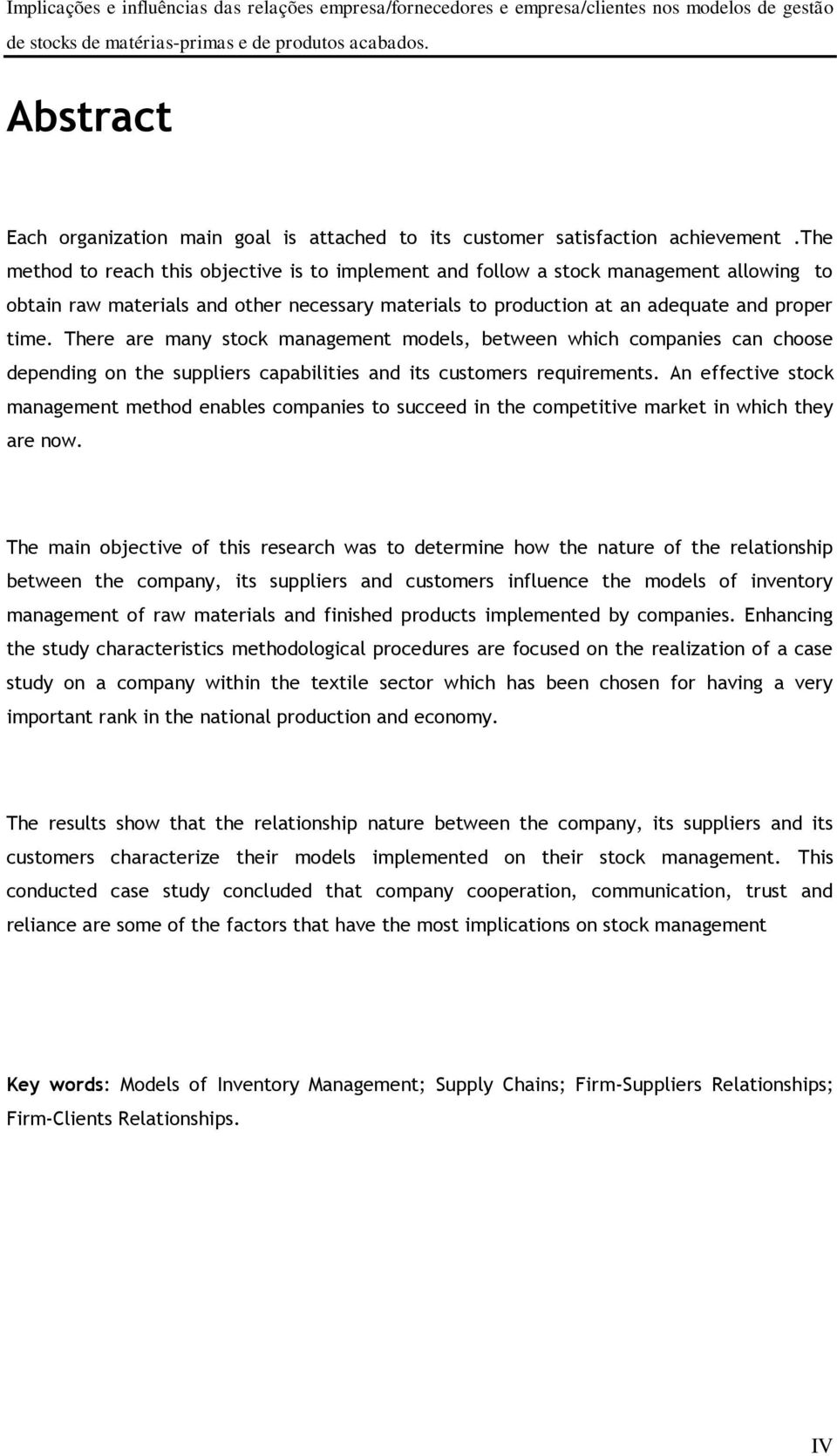 There are many stock management models, between which companies can choose depending on the suppliers capabilities and its customers requirements.