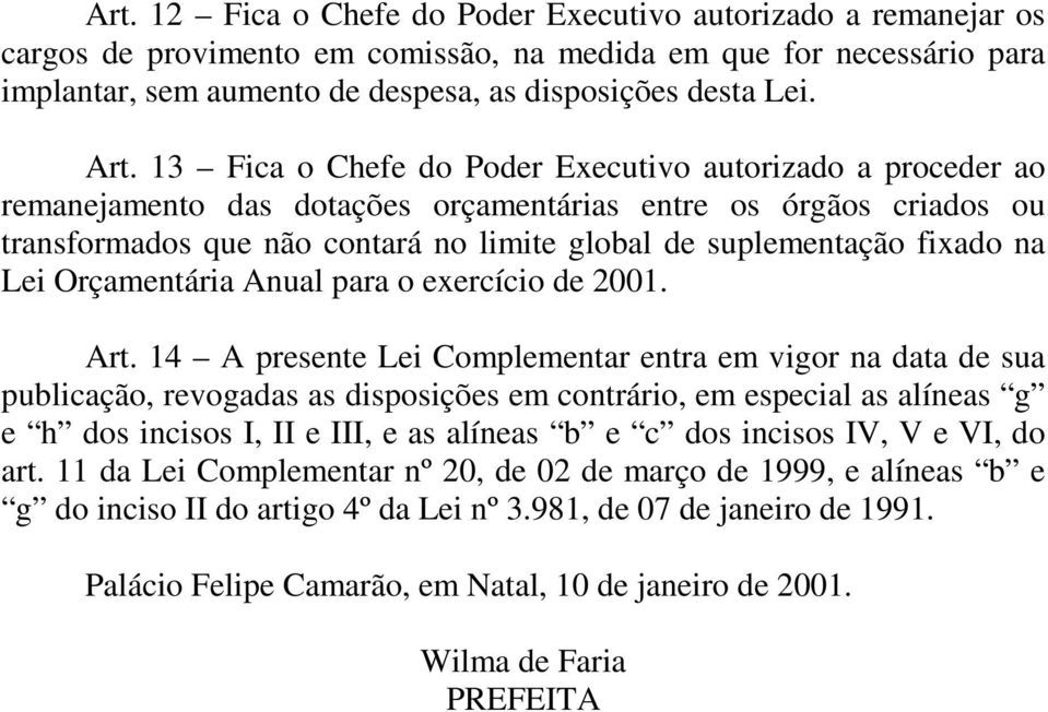 fixado na Lei Orçamentária Anual para o exercício de 2001. Art.