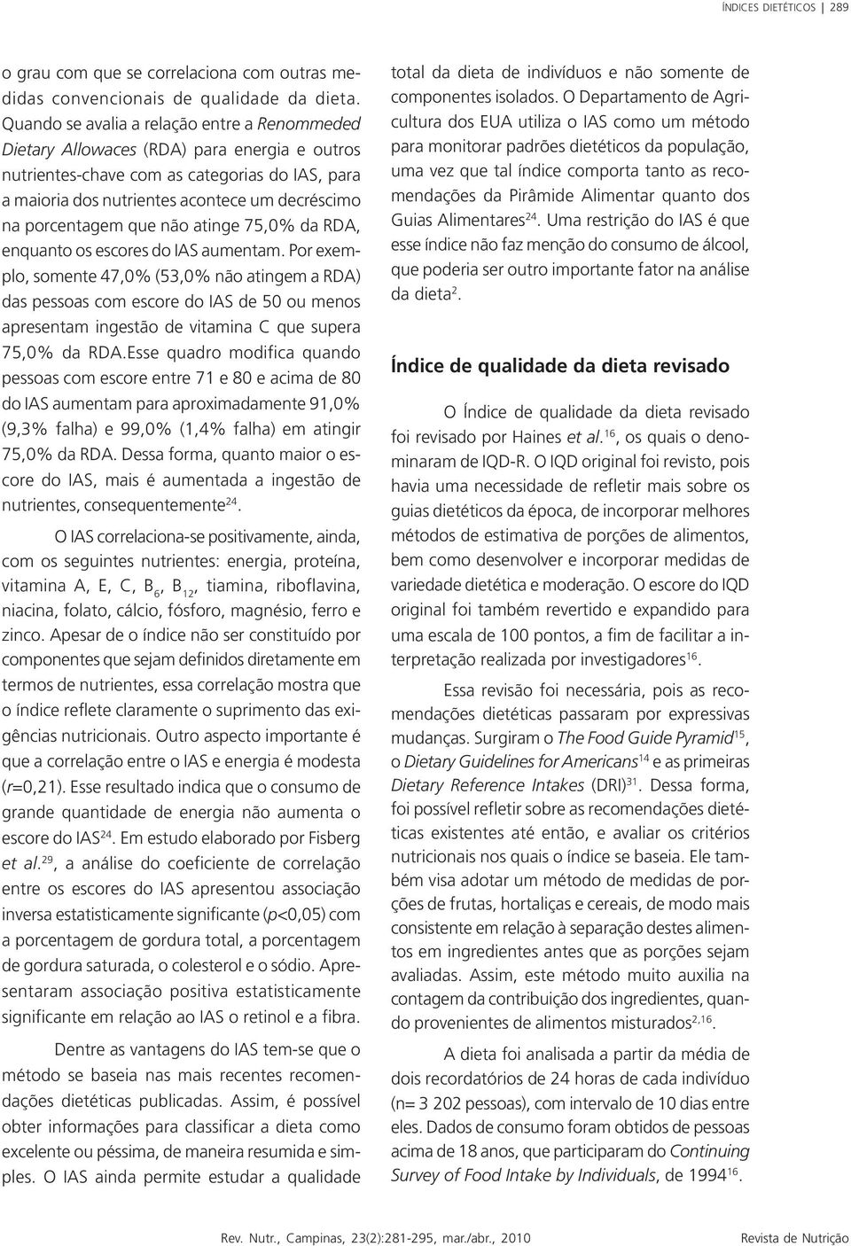 porcentagem que não atinge 75,% da RDA, enquanto os escores do IAS aumentam.