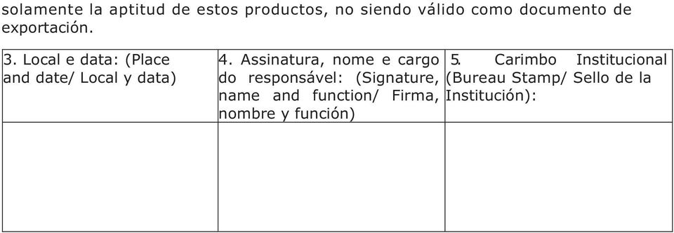 Carimbo Institucional and date/ Local y data) do responsável: (Signature,