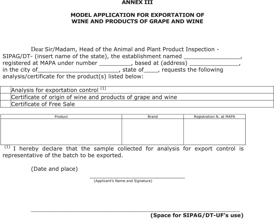 below: Analysis for exportation control (1) Certificate of origin of wine and products of grape and wine Certificate of Free Sale Product Brand Registration N.